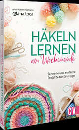 Kartonierter Einband Häkeln lernen am Wochenende von Ann-Katrin Klamann