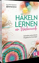 Kartonierter Einband Häkeln lernen am Wochenende von Ann-Katrin Klamann