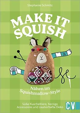 E-Book (epub) Make it squish: Nähen im Squishmallow-Style von Stephanie Schmitz