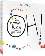 Fester Einband OH! Das Mitmach Buch der Töne von Hervé Tullet