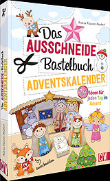 Kartonierter Einband Das Ausschneide-Bastelbuch Adventskalender von Andrea Küssner-Neubert