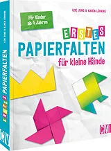 Kartonierter Einband Erstes Papierfalten für kleine Hände von Ilse Jung, Karen Lühning