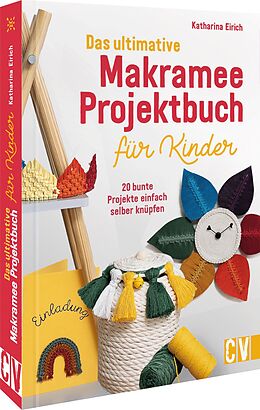 Kartonierter Einband Das ultimative Makramee-Projektbuch für Kinder von Katharina Eirich