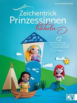 E-Book (pdf) Zeichentrick-Prinzessinnen häkeln von Sonja Herberhold