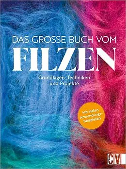 E-Book (epub) Das große Buch vom Filzen von Susanne Schaadt, Astrid Olbrich, Claudia Saladin