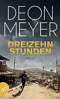 E-Book (epub) Dreizehn Stunden von Deon Meyer