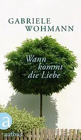 E-Book (epub) Wann kommt die Liebe von Gabriele Wohmann