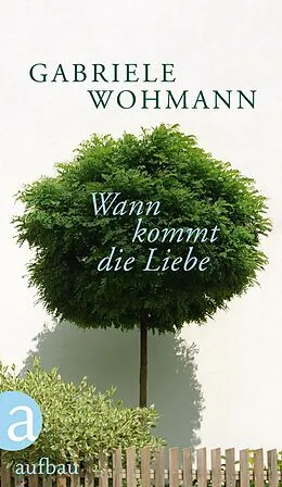 E-Book (epub) Wann kommt die Liebe von Gabriele Wohlmann