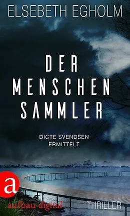 E-Book (epub) Der Menschensammler von Elsebeth Egholm