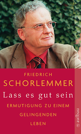 E-Book (epub) Lass es gut sein von Friedrich Schorlemmer