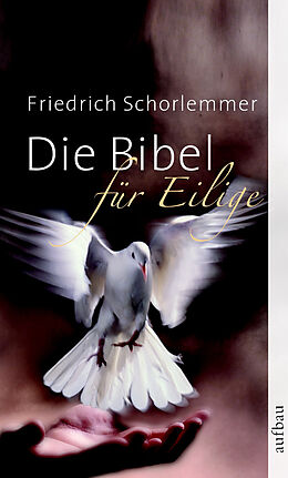 E-Book (epub) Die Bibel für Eilige von Friedrich Schorlemmer