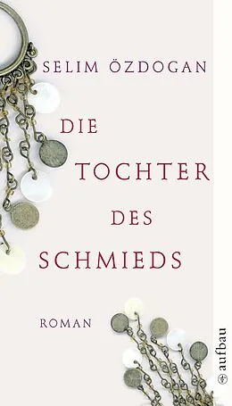 E-Book (epub) Die Tochter des Schmieds von Selim Özdogan