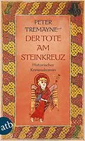 E-Book (epub) Der Tote am Steinkreuz von Peter Tremayne