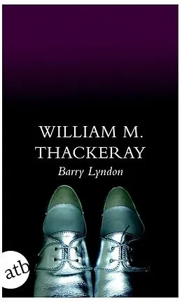 E-Book (epub) Die Memoiren des Barry Lyndon, Esq., aufgezeichnet von ihm selbst von William Makepeace Thackeray