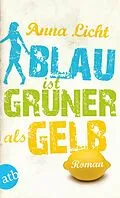 E-Book (epub) Blau ist grüner als Gelb von Anna Licht