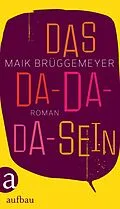 E-Book (epub) Das Da-Da-Da-Sein von Maik Brüggemeyer