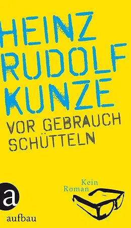 E-Book (epub) Vor Gebrauch schütteln von Heinz Rudolf Kunze
