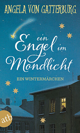 E-Book (epub) Ein Engel im Mondlicht von Angela von Gatterburg