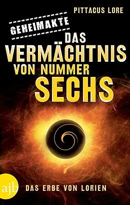 E-Book (epub) Geheimakte: Das Vermächtnis von Nummer Sechs von Pittacus Lore