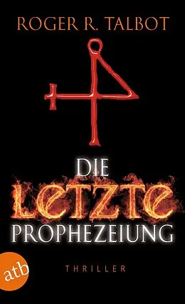 E-Book (epub) Die letzte Prophezeiung von Roger R. Talbot