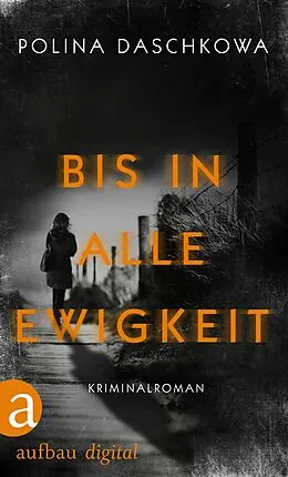 E-Book (epub) Bis in alle Ewigkeit von Polina Daschkowa