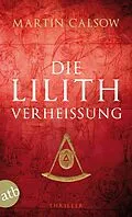 E-Book (epub) Die Lilith Verheißung von Martin Calsow