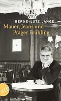 E-Book (epub) Mauer, Jeans und Prager Frühling von Bernd-Lutz Lange