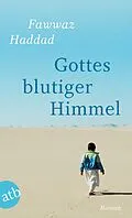 E-Book (epub) Gottes blutiger Himmel von Fawwaz Haddad
