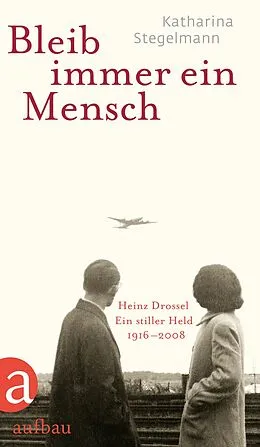 E-Book (epub) Bleib immer ein Mensch von Katharina Stegelmann