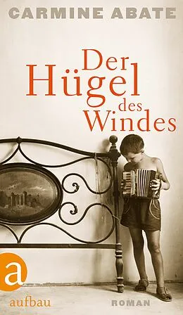 E-Book (epub) Der Hügel des Windes von Carmine Abate