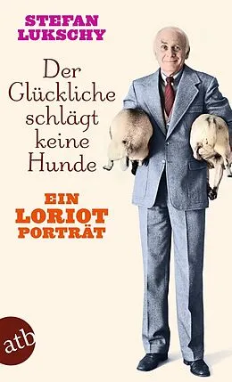 E-Book (epub) Der Glückliche schlägt keine Hunde von Stefan Lukschy