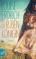 ePUB Die Rübenkönigin von Louise Erdrich
