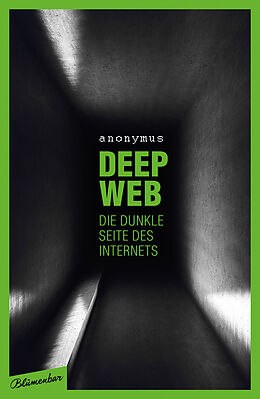 E-Book (epub) Deep Web - Die dunkle Seite des Internets von Anonymus