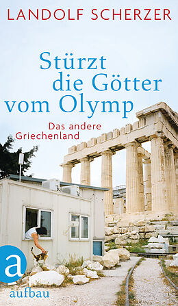 E-Book (epub) Stürzt die Götter vom Olymp von Landolf Scherzer