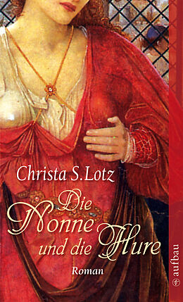 E-Book (epub) Die Nonne und die Hure von Christa S. Lotz