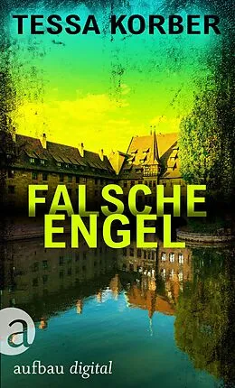 E-Book (epub) Falsche Engel von Tessa Korber