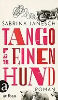 E-Book (epub) Tango für einen Hund von Sabrina Janesch