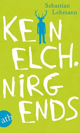 E-Book (epub) Kein Elch. Nirgends von Sebastian Lehmann