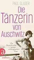 E-Book (epub) Die Tänzerin von Auschwitz von Paul Glaser