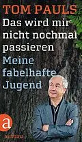 E-Book (epub) Das wird mir nicht nochmal passieren von Tom Pauls