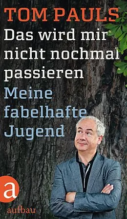 E-Book (epub) Das wird mir nicht nochmal passieren von Tom Pauls