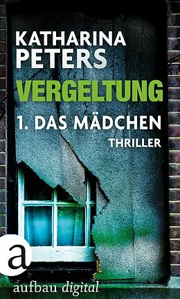 E-Book (epub) Vergeltung - Folge 1 von Katharina Peters