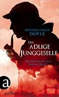 E-Book (epub) Der adlige Junggeselle von Arthur Conan Doyle