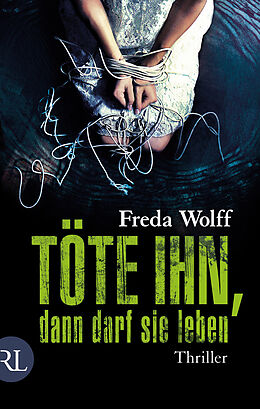 E-Book (epub) Töte ihn, dann darf sie leben von Freda Wolff