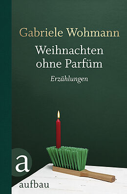 E-Book (epub) Weihnachten ohne Parfüm von Gabriele Wohmann