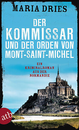 E-Book (epub) Der Kommissar und der Orden von Mont-Saint-Michel von Maria Dries