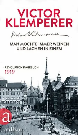 E-Book (epub) Man möchte immer weinen und lachen in einem von Victor Klemperer