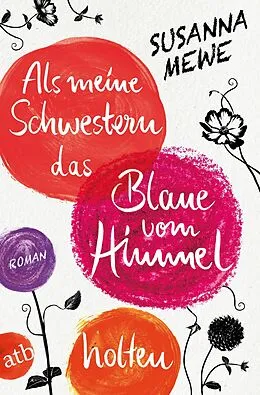 E-Book (epub) Als meine Schwestern das Blaue vom Himmel holten von Susanna Mewe