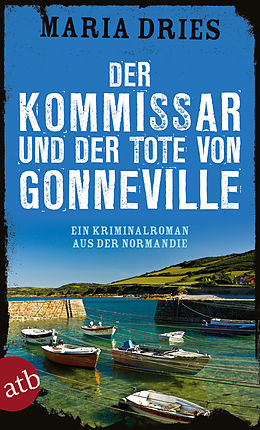 E-Book (epub) Der Kommissar und der Tote von Gonneville von Maria Dries