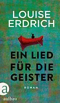 E-Book (epub) Ein Lied für die Geister von Louise Erdrich